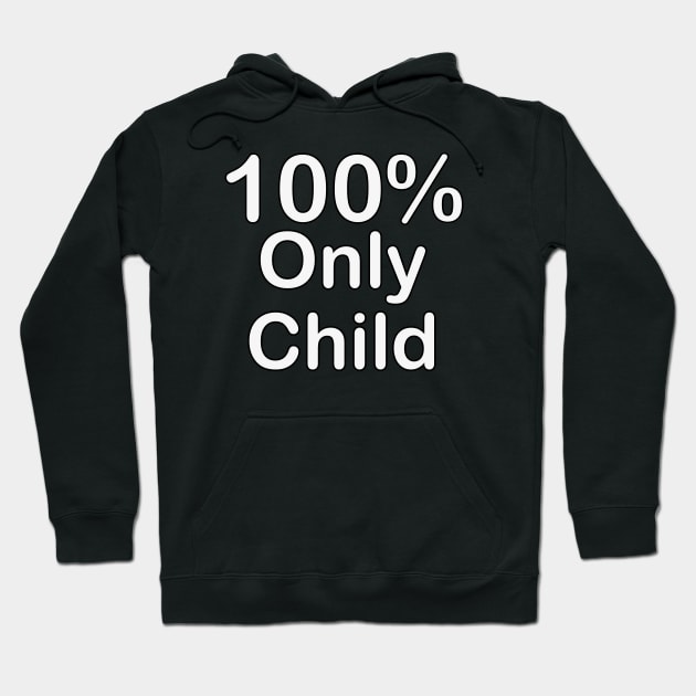 Only child, funny gifts for people who have everything. Hoodie by BlackCricketdesign